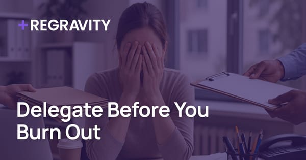 Delegate Before You Burn Out
