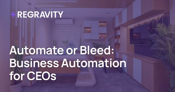 Automate or Bleed: Business Automation for CEOs